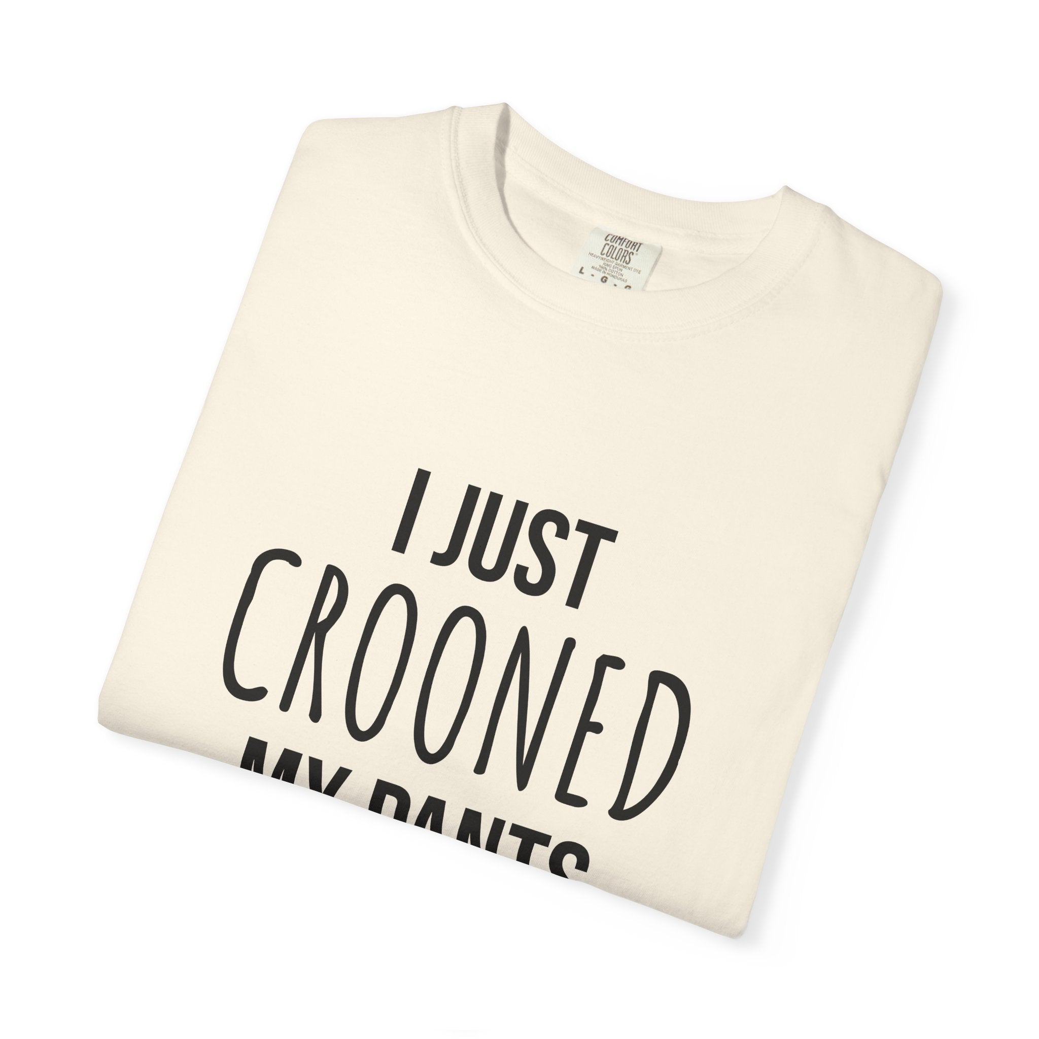 Unisex Crooned My Pants Tee
