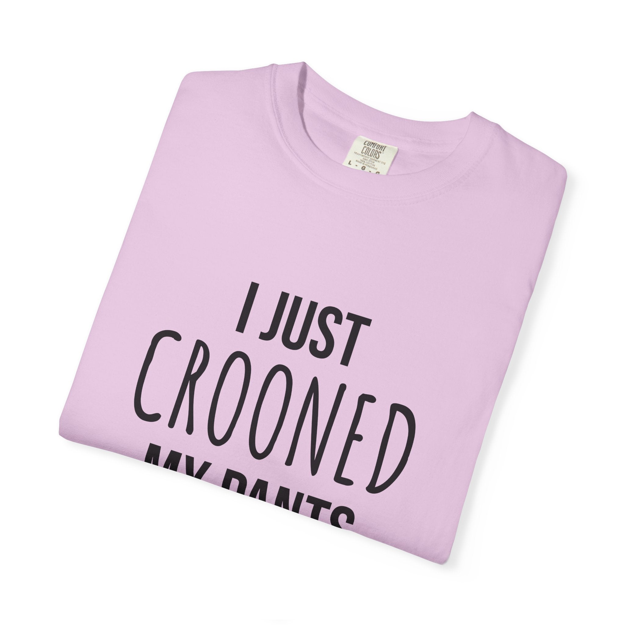 Unisex Crooned My Pants Tee
