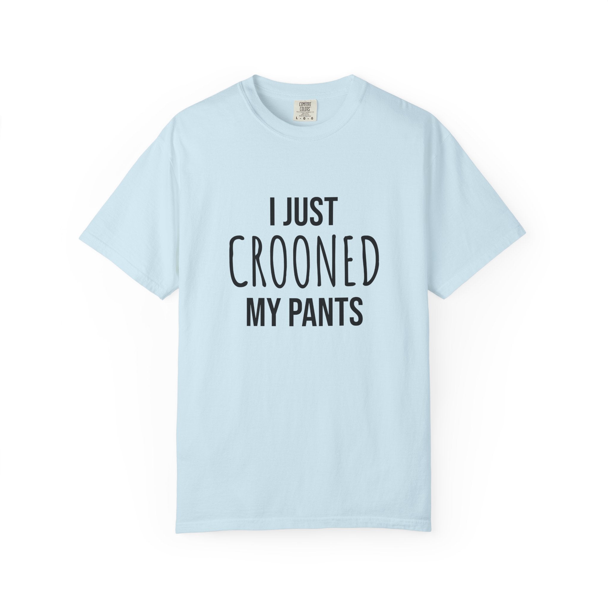 Unisex Crooned My Pants Tee