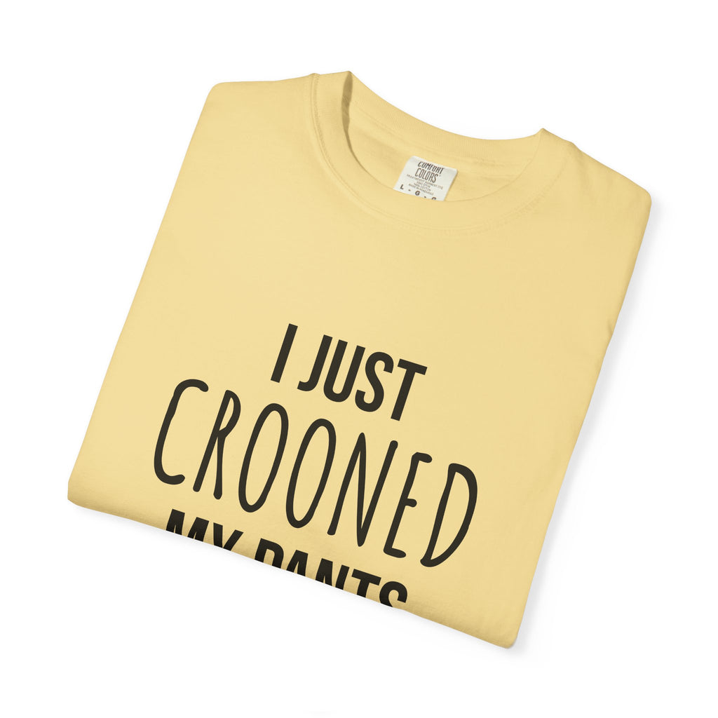 Unisex Crooned My Pants Tee