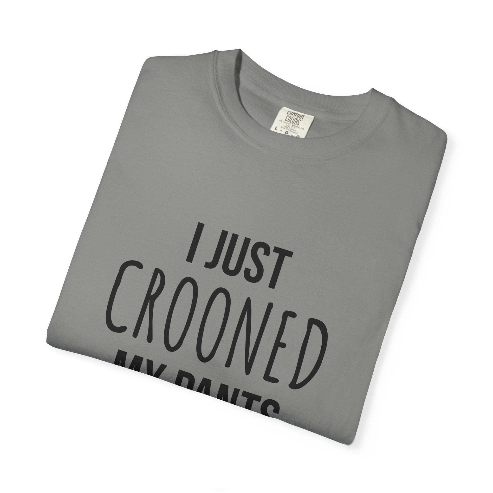 Unisex Crooned My Pants Tee